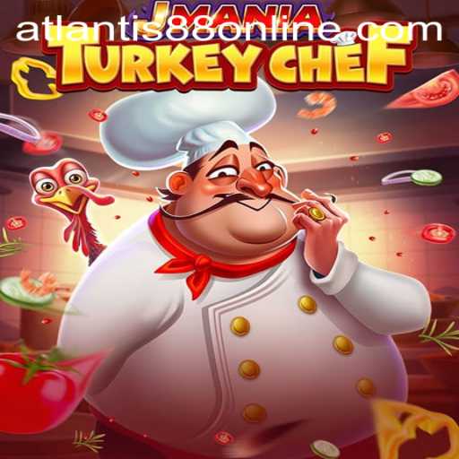 Discover the Exciting World of JManiaTurkeyChef and the Thrills of ATLANTIS88 Live